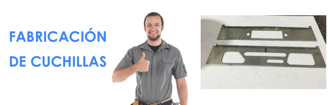 Fabricación de cuchillas